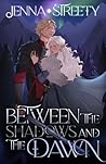 Between The Shadows And The Dawn (The Divided Gods Saga Book 1) Between The Shadows And The Dawn (The Divided Gods Saga Book 1)