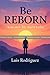 PRUEBA: Be REBORN: Your new...