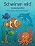 Schwimm mit!: Malbuch für k...