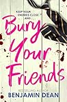 Bury Your Friends...