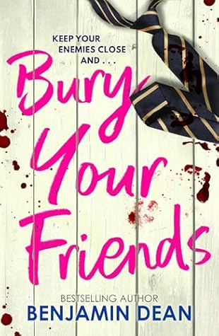 Bury Your Friends by Benjamin Dean
