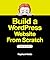 Build a WordPress Website From Scratch by Raphael Heide