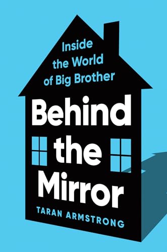 Behind the Mirror: Inside the World of Big Brother (Hardcover)