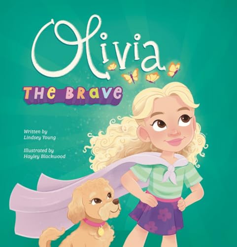 Olivia the Brave: A Children's Book on Anxiety and Worry (Hardcover)