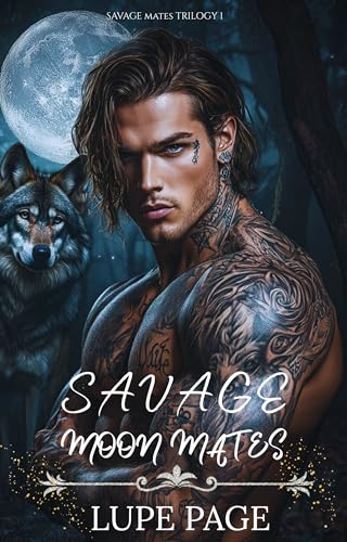 Savage Moon Mates (Savage Mates Trilogy Book 1)
