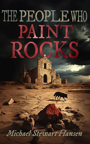 The People Who Paint Rocks (Kindle Edition)