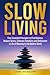 Slow Living by Cora Meadows