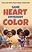 Same Heart, Different Color...