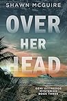 Over Her Head: A ...