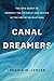 Canal Dreamers: The Epic Qu...