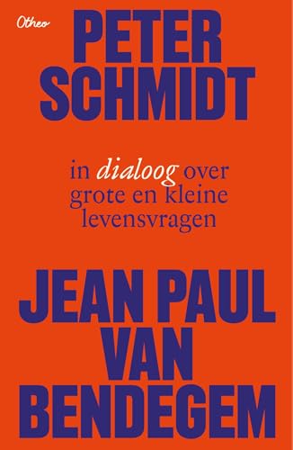 Peter Schmidt en Jean Paul Van Bendegem in dialoog over grote en kleine levensvragen (Dutch Edition)