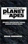 The Legend of the Planet of the Apes: Or How Hollywood Turned Darwin Upside Down