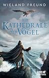 Die Kathedrale der Vögel