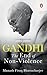 Gandhi: The End of Non-Violence
