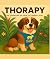 THORAPY: THE ADVENTURE OF THOR THE THERAPY DOG SERIES 1
