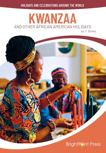 Kwanzaa and Other African American Holidays (Holidays and Celebrations Around the World)