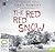The Red, Red Snow