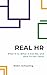 Real HR: What It Is, What I...