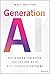 Generation AI: Why Generation Alpha and the Age Of AI Will Change Everything