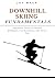 DOWNHILL SKIING FUNDAMENTAL...