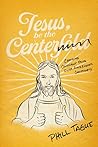 Jesus, Be The Cen...