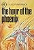 The Hour of the Phoenix by Richard Saxon
