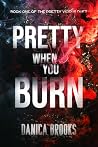 Pretty When You Burn