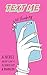 Text Me by A.D. Steinberg