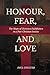 Honour, Fear, and Love: The Shape of Christian Faithfulness in a Post-Christian Society
