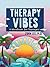 Therapy Vibes: A Workbook f...