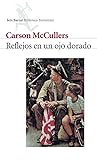 Reflejos de un ojo dorado by Carson McCullers