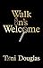Walk In's Welcome