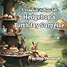 Hedgehog's Birthday Surprise by Eliza Thorncroft