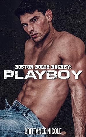 Playboy (Boston Bolts Hockey, #4)