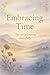 Embracing Time: The Art of ...