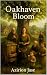 Oakhaven Bloom: A Cozy Fant...