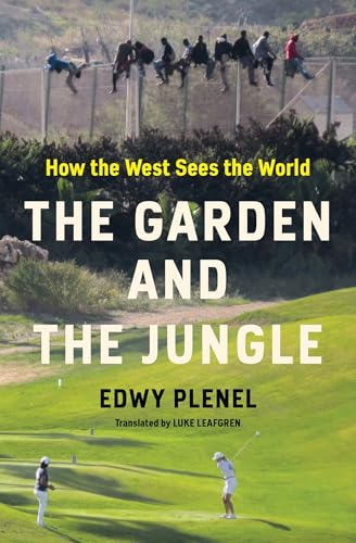 The Garden and the Jungle: How the West Sees the World (Paperback)