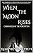 When the Moon Rises by Genevieve Mattevi