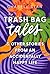 Trash Bag Tales: & Other St...
