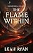 The Flame Within by Leah Ryan
