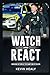 WATCH AND REACT: SURVIVING 30 YEARS AT THE SHARP END OF POLICING