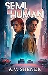 Semi-Human by A.V. Shener