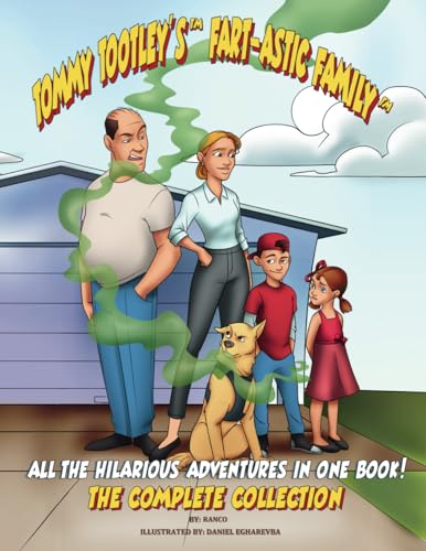Tommy Tootley's Fart-astic Family: The Complete Collection: All 5 hilarious adventures of the Tootley's in one book! (Paperback)