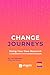CHANGE JOURNEYS - Volume III by Tom Mostert