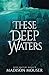 These Deep Waters