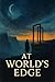 At World’s Edge