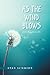 AS THE WIND BLOWS: poetic t...