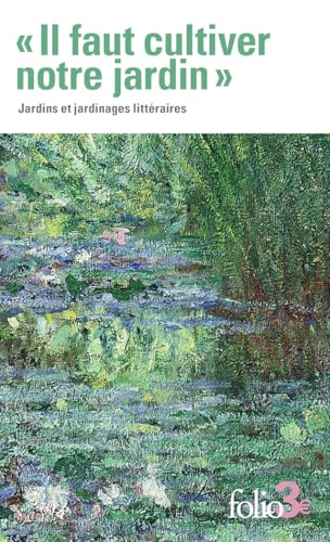 "Il faut cultiver notre jardin": Jardins et jardinages littéraires