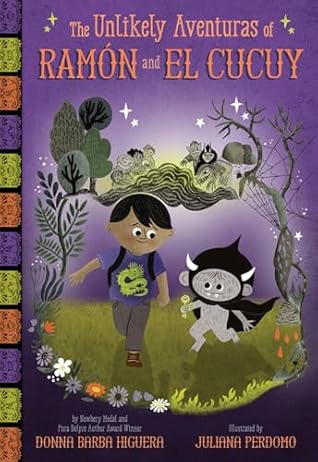 The Unlikely Aventuras of Ramón and El Cucuy by Donna Barba Higuera
