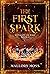 The First Spark by Mallory  Moss